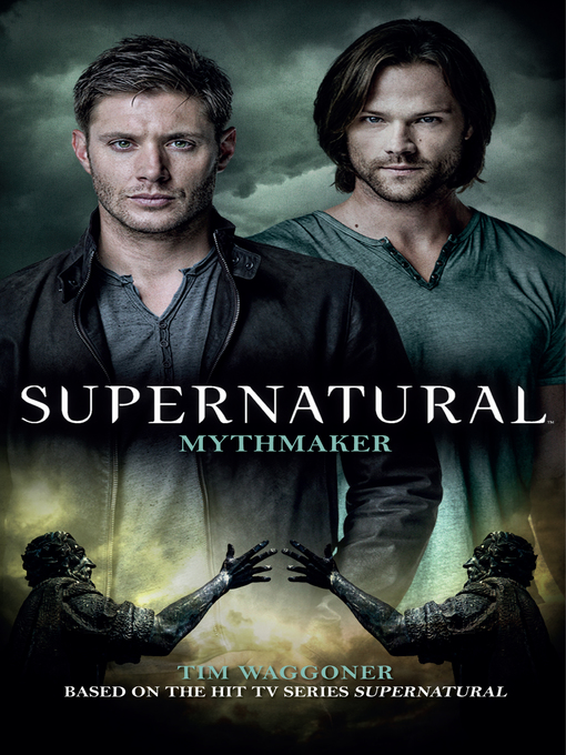 Title details for Supernatural--Mythmaker by Tim Waggoner - Available
